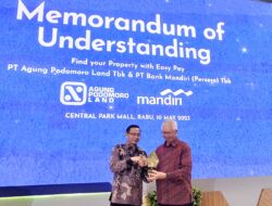 Dorong Bisnis KPR, Bank Mandiri Kolaborasi dengan Agung Podomoro Land Gelar  Find Your Property with Easy Pay 2023