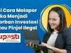 Ini Cara Melapor Jika Menjadi Korban Investasi atau Pinjol Ilegal