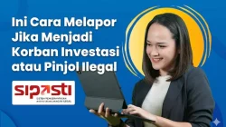 Ini Cara Melapor Jika Menjadi Korban Investasi atau Pinjol Ilegal